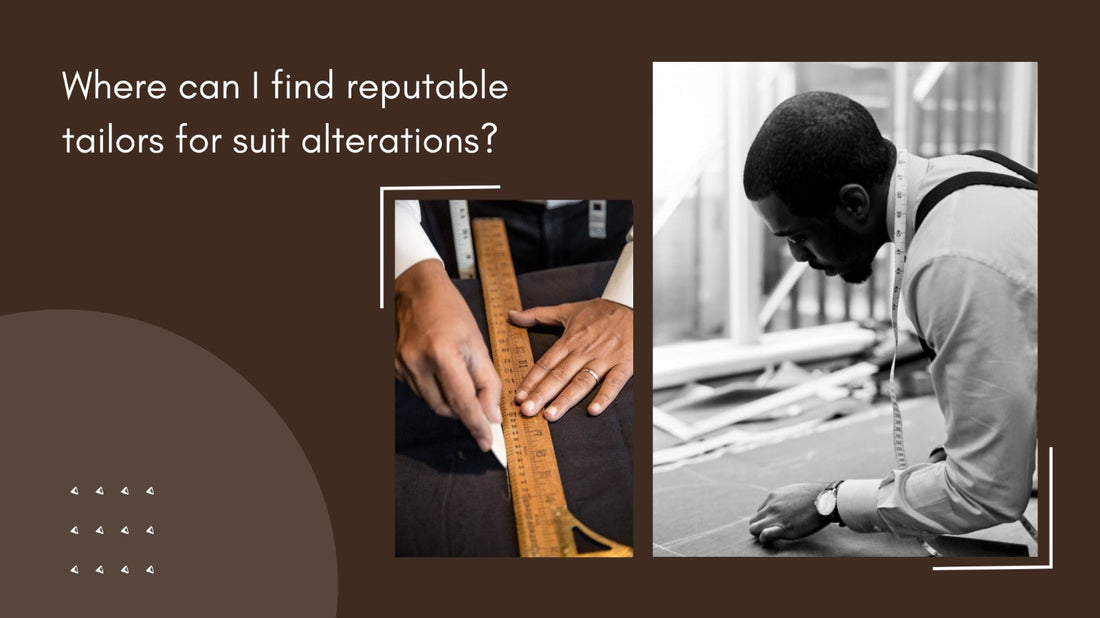 Where can I find reputable tailors for suit alterations?